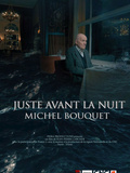 Critique documentaire Juste avant la nuit avec Michel Bouquet