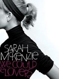 Sarah McKenzie : We could be lovers