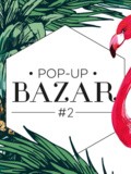 Save the date : pop up bazar n°2 – Vide Dressing & Créateurs