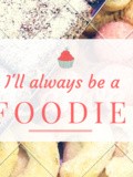 I'll always be a foodie