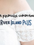 River island Plus - du 46 au 52 -  Première commande