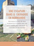 Une escapade familiale dans le Calvados en Normandie (1/2)