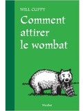 Lundi Librairie : Comment attirer le wombat - Will Cuppy
