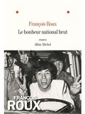Lundi Librairie : Le bonheur national brut de François Roux