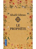 Lundi Librairie : Le Prophète de Khalil Gibran - Par Armand de Tinguy