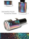 Enchanted Polish // Accross the universe