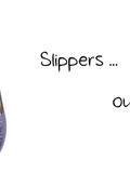 Slippers … ou pas