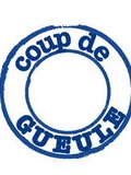 Coup de Gueule ... #1