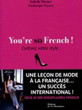 Nouvelle Bible du style : You’re So French de Isabelle Thomas et Frédérique Veysset