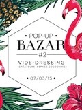 Rdv ce samedi 7 mars pour le Pop-Up Bazar #2