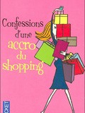 Confessions d'une accro du shopping (même pas vrai !)