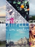 Un weekend à Montpellier