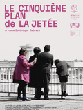 Cinéma, critique film documentaire le cinquième plan de la jetée réalisé par Dominique Cabrera