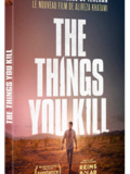Film The Things you kill disponible en dvd, vod et est