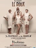 Le Cirque Le Roux à Bobino dans  The Elephant in the Room 