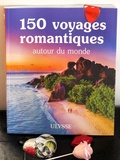 Livre, 150 voyages romantiques autour du monde Guides Ulysse