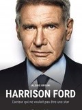 Livre : Harrison Ford, l'acteur qui ne voulait pas être star