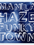 Musique, Manila Haze présente Funky Town