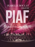 Piaf Symphonique avec Isabelle Boulay à La Seine Musicale