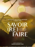 Savoir (re)faire : Un documentaire évènement de Yann Arthus Bertrand