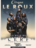 Spectacle, Cirque le Roux présente La nuit du Cerf - a Deer in the Headlights