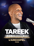 Tareek en spectacle à l'Archipel à Paris