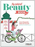 My Natural Beauty Book : des astuces pour sublimer sa beauté ...naturellement
