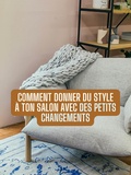 Comment donner du style à ton salon avec des petits changements