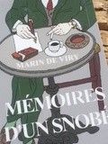 Mémoires d’un snobé – Marin de Viry