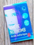 Lundi Librairie : Acide sulfurique - Amélie Nothomb