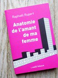 Lundi Librairie : Anatomie de l'amant de ma femme - Raphaël Rupert