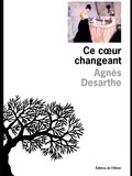 Lundi Librairie : Ce coeur changeant - Agnès Desarthe
