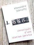 Lundi Librairie : Chroniques d'une station-service - Alexandre Labruffe