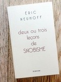 Lundi Librairie : Deux ou trois leçons de snobisme - Eric Neuhoff