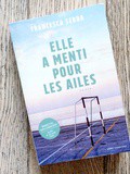 Lundi Librairie : Elle a menti pour les ailes - Francesca Serra