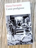 Lundi Librairie : l'amie prodigieuse - Elena Ferrante