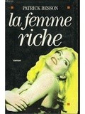 Lundi Librairie : La femme riche de Patrick Besson