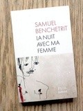 Lundi Librairie : La nuit avec ma femme - Samuel Benchetrit