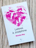 Lundi Librairie : Lettres à Joséphine - Nicolas Rey