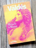 Lundi Librairie : Miracle à Miami - Zoé Valdès