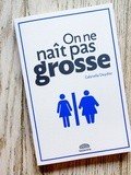 Lundi Librairie : On ne naît pas grosse - Gabrielle Deydier