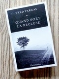 Lundi Librairie : Quand sort la recluse - Fred Vargas
