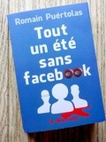 Lundi Librairie : Tout un été sans Facebook - Romain Puértolas