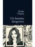 Lundi Librairie : Un homme dangereux - Emilie Frèche