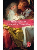La revue culturelle du Dimanche #16 : l'Amour à Versailles